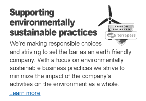 We’re making responsible choices and striving to set the bar as an earth friendly company. With a focus on environmentally sustainable business practices we strive to minimize the impact of the company’s activities on the environment as a whole.